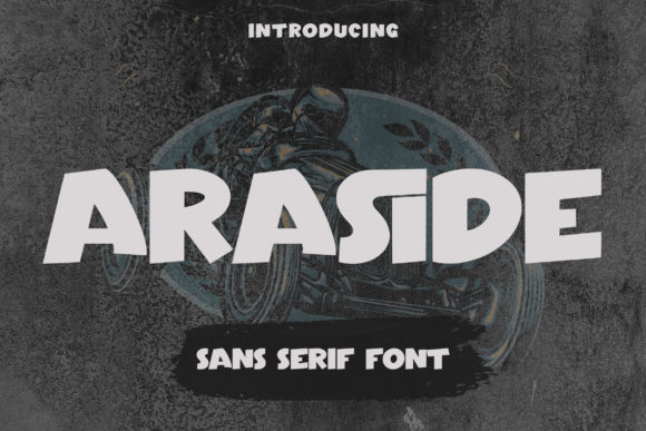 Araside: The Cool, Bold Typeface for Playful Designs