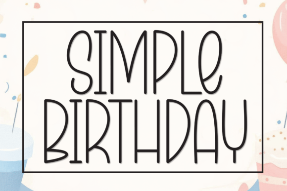Celebrate with Simple Birthday: A Font for Effortless Joy