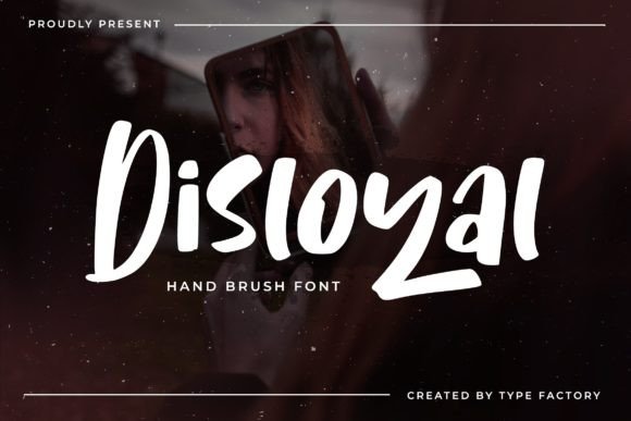 Disloyal: A Modern Hand Brush Typeface for Bold Branding