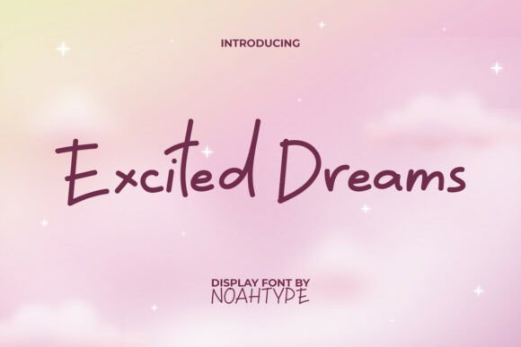 Excited Dreams: A Sweet Handwritten Font for Creative Projects