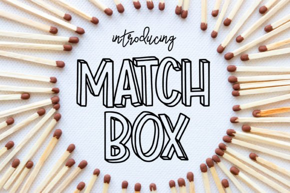 Match Box: The 3D Display Font with Serious Spark