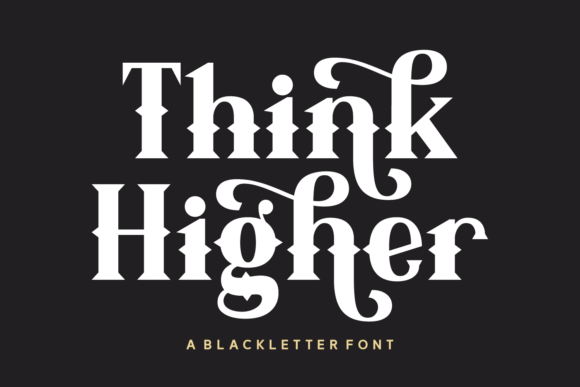Think Higher: A Gothic Typeface for Autumn & Beyond